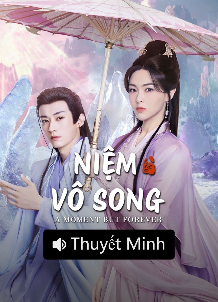 Xem phim Niệm Vô Song (Thuyết Minh)